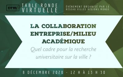 Table ronde virtuelle – La collaboration entreprise-milieu académique : quel cadre pour la recherche universitaire sur la ville ?